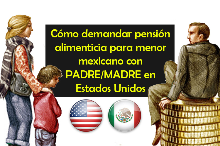 Cómo pedir pensión alimenticia para un niño mexicano con padre en EU